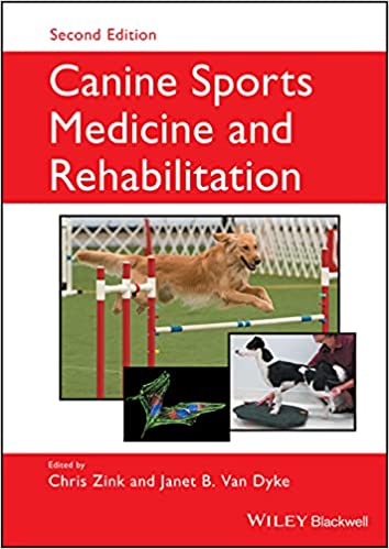 Canine Sports Medicine and Rehabilitation by Chris Zink and Janet B. Van Dyke