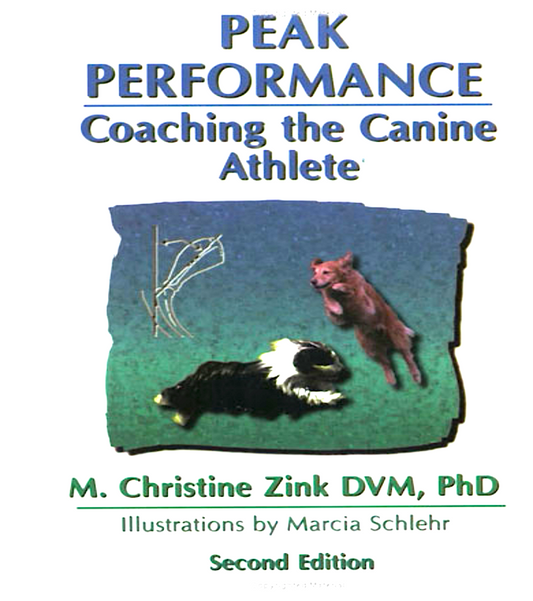 PEAK PERFORMANCE - coaching the canine athlete - M. C. Zink