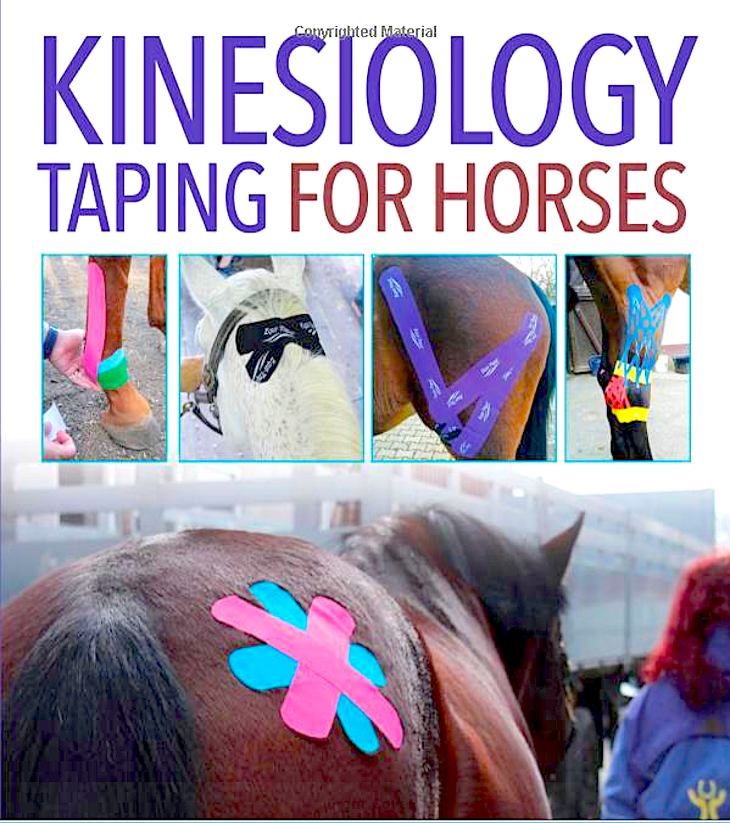 KINESIOLOGY TAPING FOR HORSES: complete guide for equine health, fitness, and performance-2018